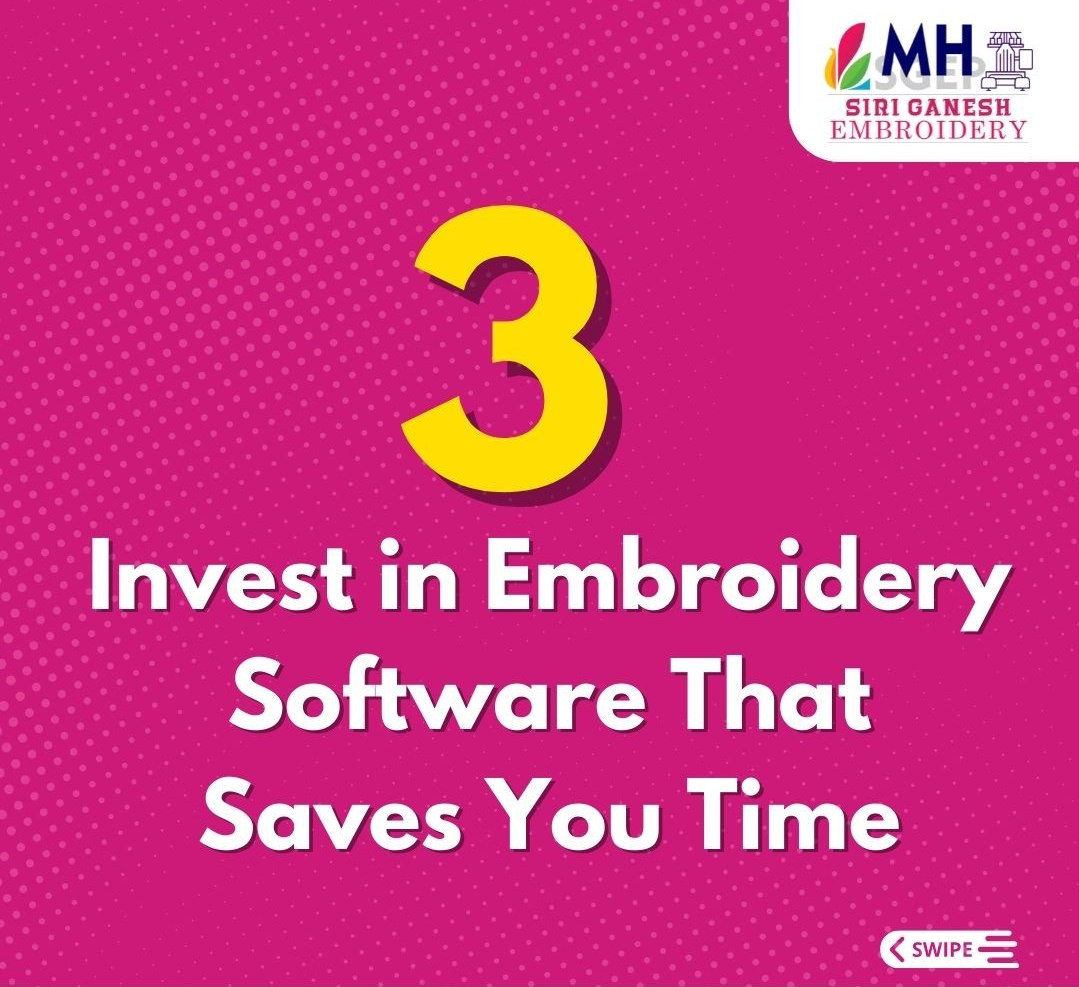 3. Invest in embroidery software that saves you time